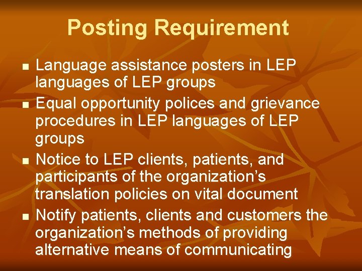 Posting Requirement n n Language assistance posters in LEP languages of LEP groups Equal