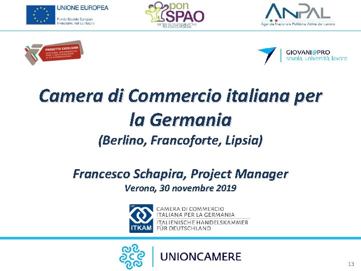 Camera di Commercio italiana per la Germania (Berlino, Francoforte, Lipsia) Francesco Schapira, Project Manager