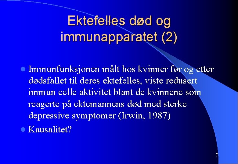 Ektefelles død og immunapparatet (2) l Immunfunksjonen målt hos kvinner før og etter dødsfallet