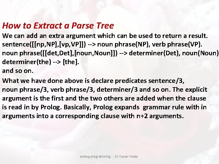 How to Extract a Parse Tree We can add an extra argument which can