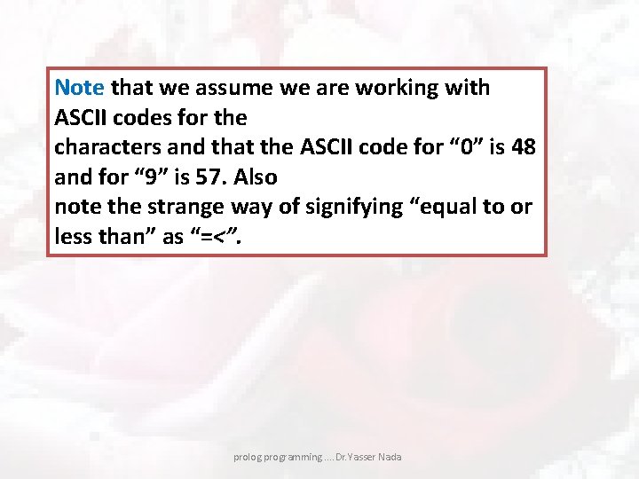 Note that we assume we are working with ASCII codes for the characters and