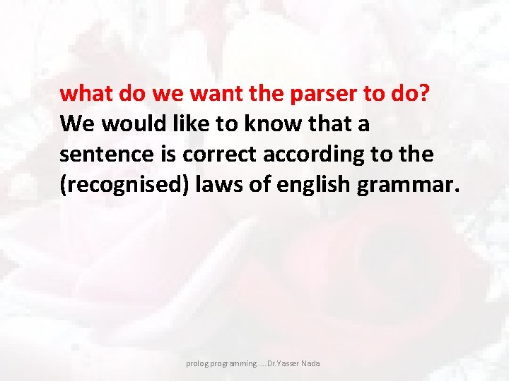 what do we want the parser to do? We would like to know that