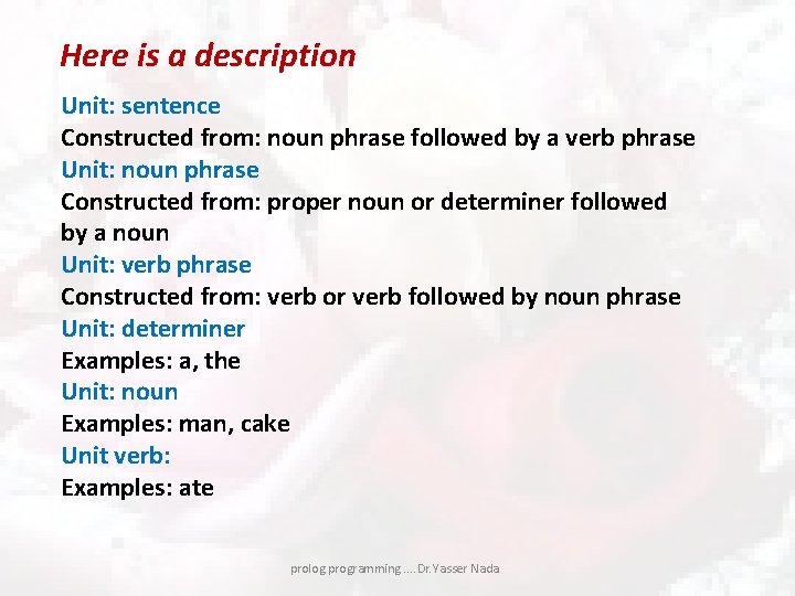 Here is a description Unit: sentence Constructed from: noun phrase followed by a verb