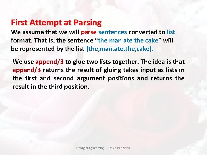 First Attempt at Parsing We assume that we will parse sentences converted to list