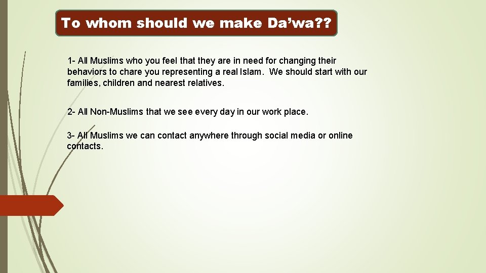 To whom should we make Da’wa? ? 1 - All Muslims who you feel