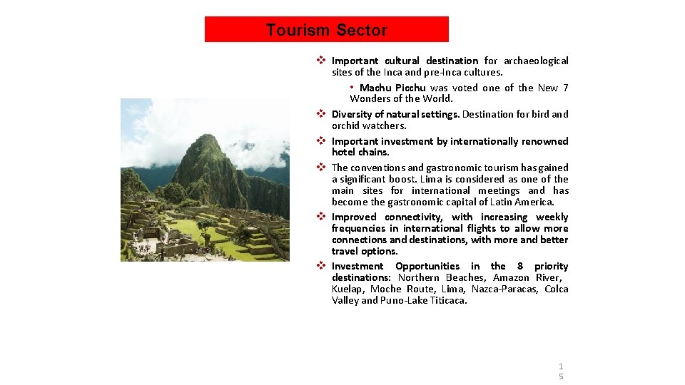 Tourism Sector v Important cultural destination for archaeological sites of the Inca and pre-Inca