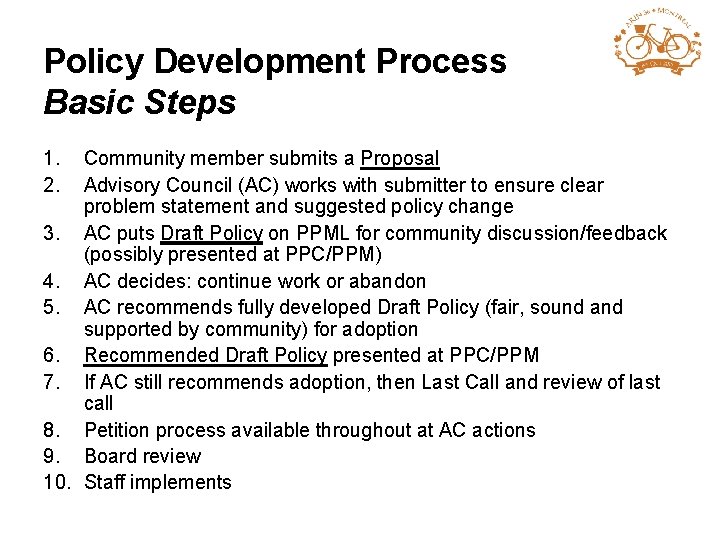 Policy Development Process Basic Steps 1. 2. Community member submits a Proposal Advisory Council