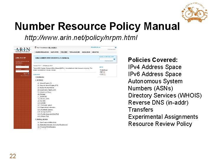 Number Resource Policy Manual http: //www. arin. net/policy/nrpm. html Policies Covered: IPv 4 Address