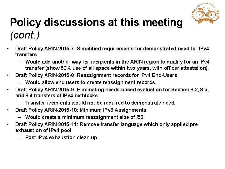 Policy discussions at this meeting (cont. ) • • • Draft Policy ARIN-2015 -7: