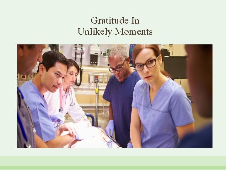 Gratitude In Unlikely Moments 