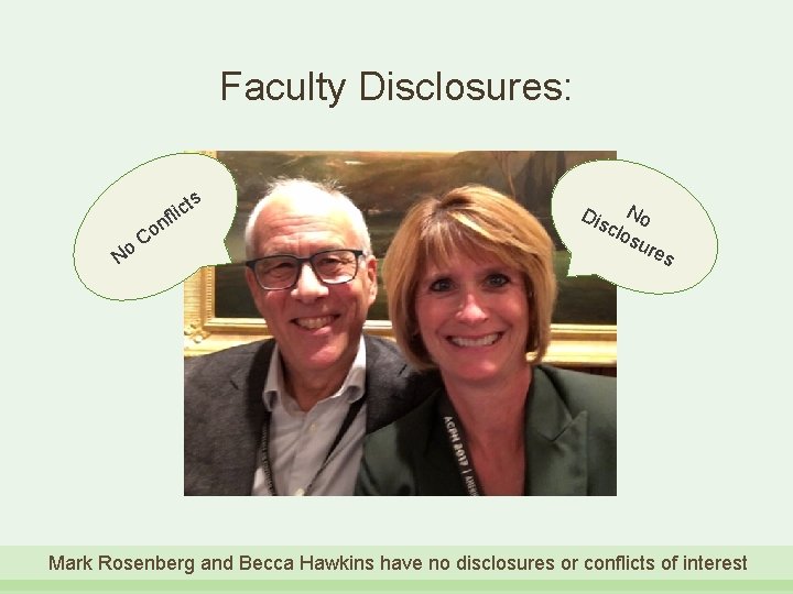Faculty Disclosures: s t flic No n Co Dis No clo sur e s