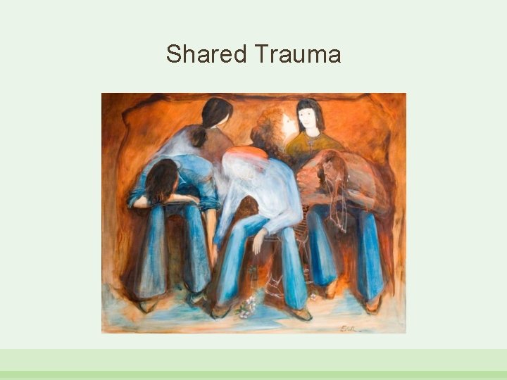 Shared Trauma 