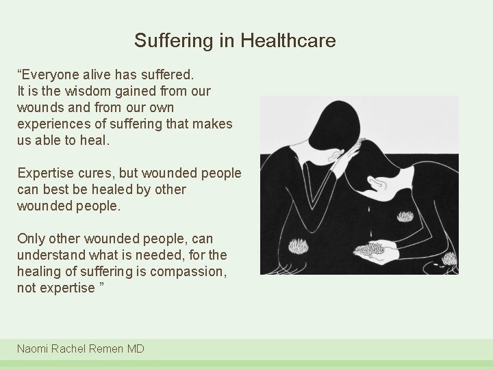 Suffering in Healthcare “Everyone alive has suffered. It is the wisdom gained from our