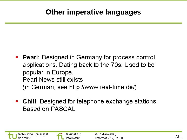 Other imperative languages § Pearl: Designed in Germany for process control applications. Dating back