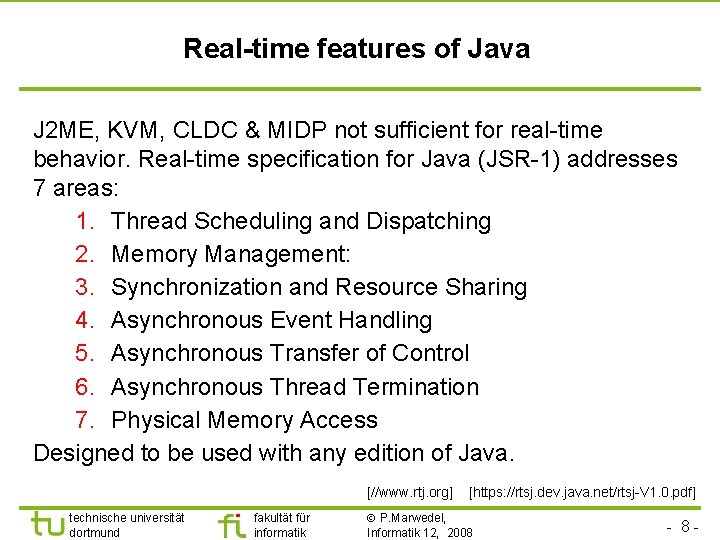 Real-time features of Java J 2 ME, KVM, CLDC & MIDP not sufficient for