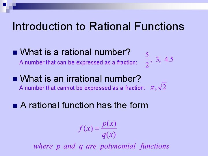 Introduction to Rational Functions n What is a rational number? A number that can