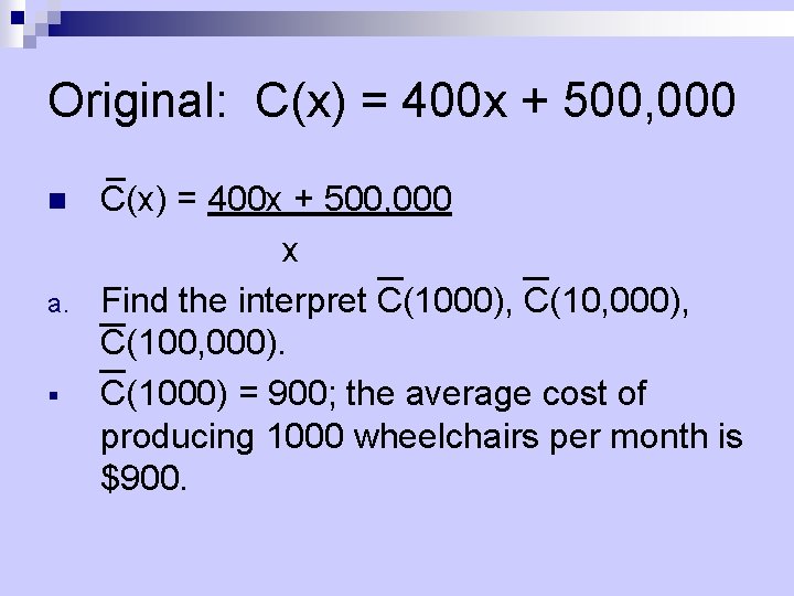 Original: C(x) = 400 x + 500, 000 n a. § C(x) = 400
