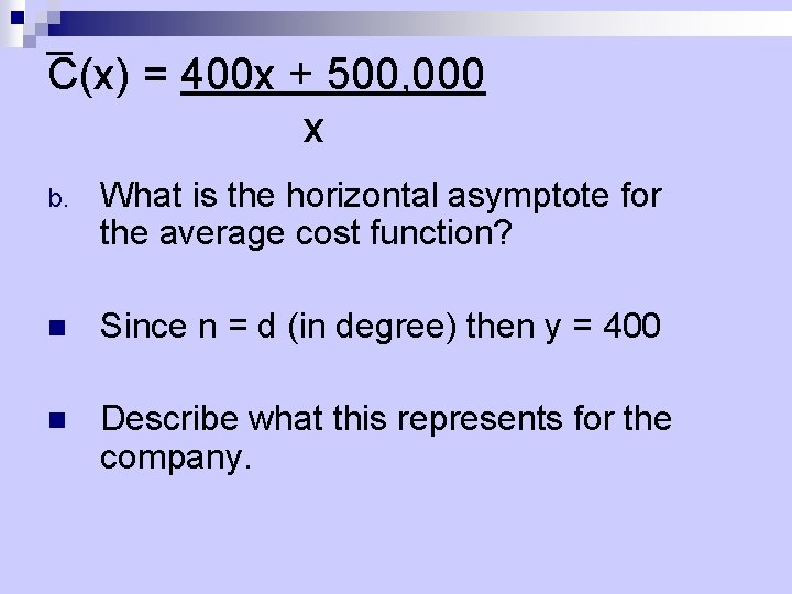 C(x) = 400 x + 500, 000 x b. What is the horizontal asymptote