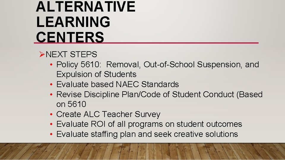 ALTERNATIVE LEARNING CENTERS ØNEXT STEPS • Policy 5610: Removal, Out-of-School Suspension, and Expulsion of ALTERNATIVE LEARNING CENTERS ØNEXT STEPS • Policy 5610: Removal, Out-of-School Suspension, and Expulsion of