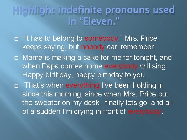 Highlight indefinite pronouns used in “Eleven. ” “It has to belong to somebody, ”