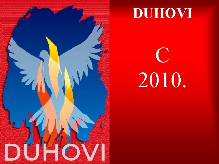 DUHOVI C 2010. 