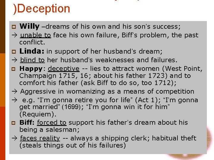 )Deception p Willy –dreams of his own and his son’s success; unable to face