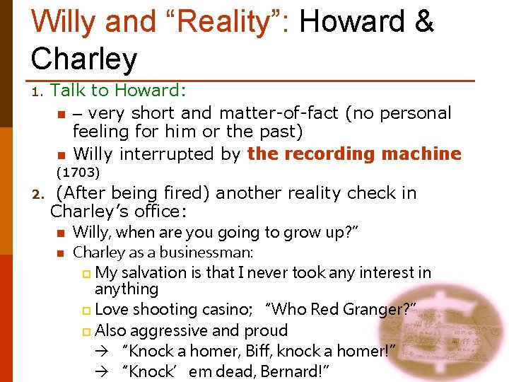 Willy and “Reality”: Howard & Charley 1. Talk to Howard: n – very short