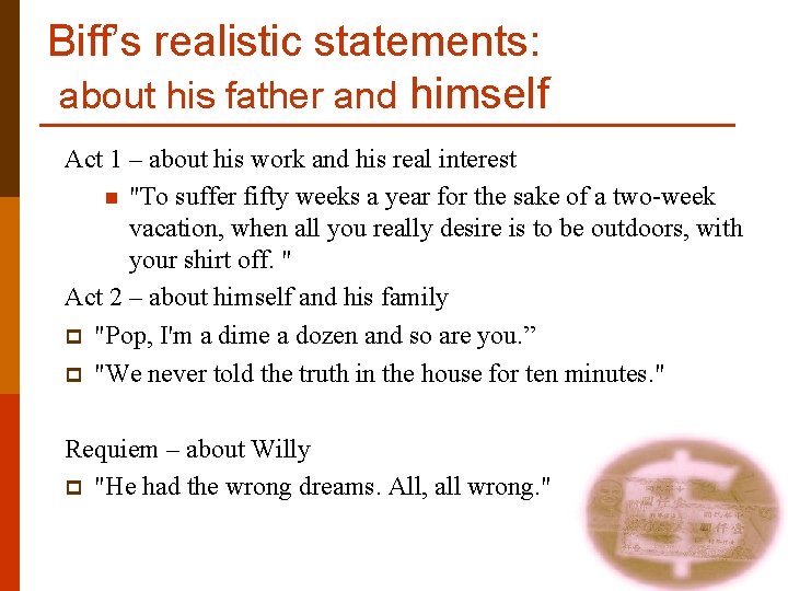 Biff’s realistic statements: about his father and himself Act 1 – about his work