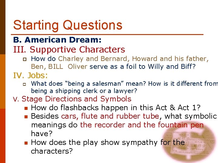 Starting Questions B. American Dream: III. Supportive Characters p How do Charley and Bernard,