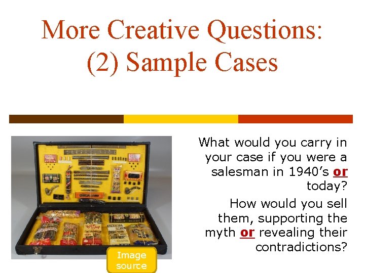 More Creative Questions: (2) Sample Cases Image source What would you carry in your