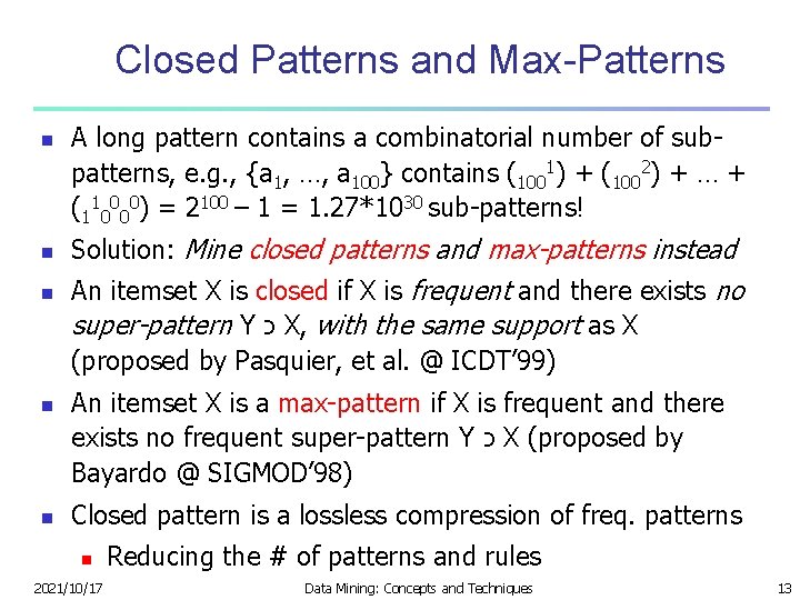 Closed Patterns and Max-Patterns n n n A long pattern contains a combinatorial number
