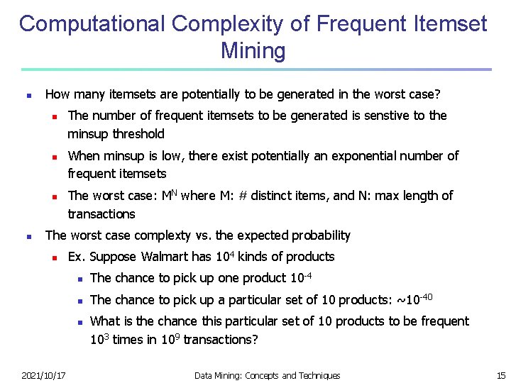 Computational Complexity of Frequent Itemset Mining n How many itemsets are potentially to be