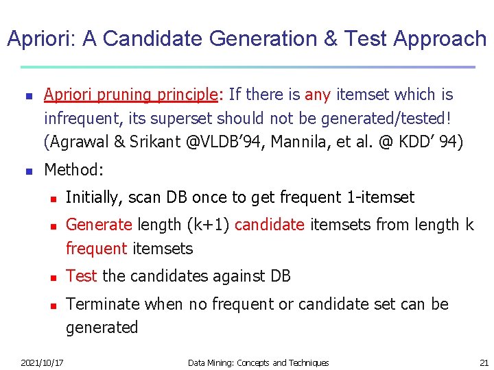 Apriori: A Candidate Generation & Test Approach n n Apriori pruning principle: If there