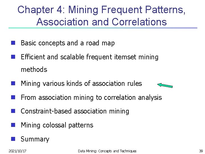 Chapter 4: Mining Frequent Patterns, Association and Correlations n Basic concepts and a road