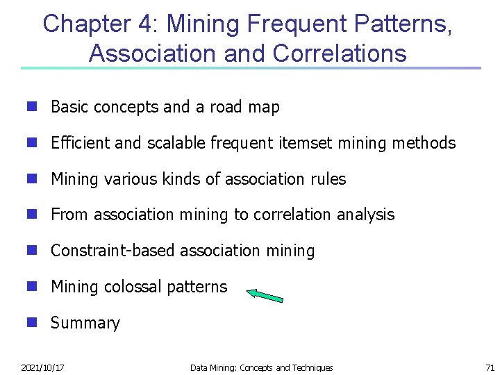 Chapter 4: Mining Frequent Patterns, Association and Correlations n Basic concepts and a road