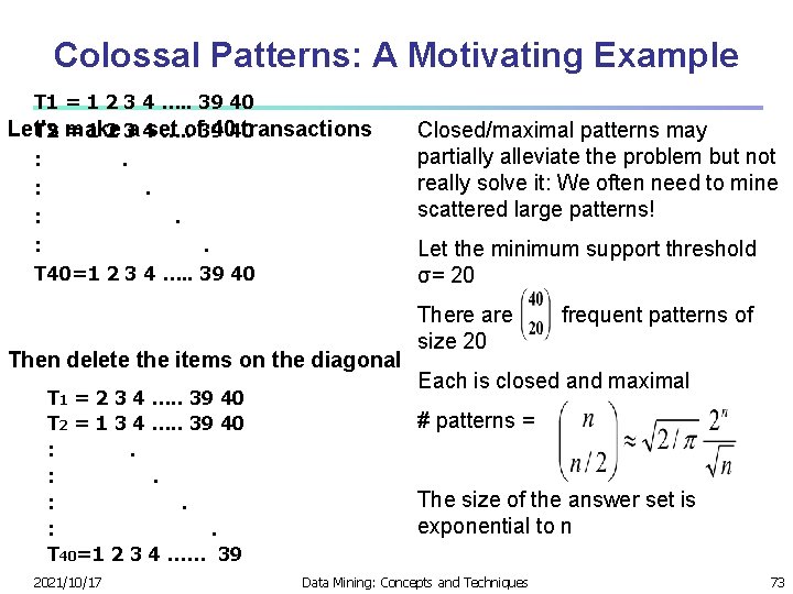 Colossal Patterns: A Motivating Example T 1 = 1 2 3 4 …. .