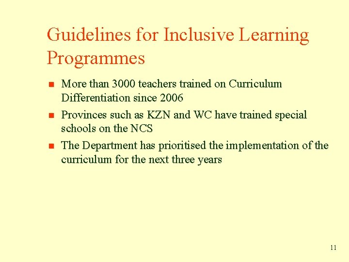 Guidelines for Inclusive Learning Programmes More than 3000 teachers trained on Curriculum Differentiation since Guidelines for Inclusive Learning Programmes More than 3000 teachers trained on Curriculum Differentiation since