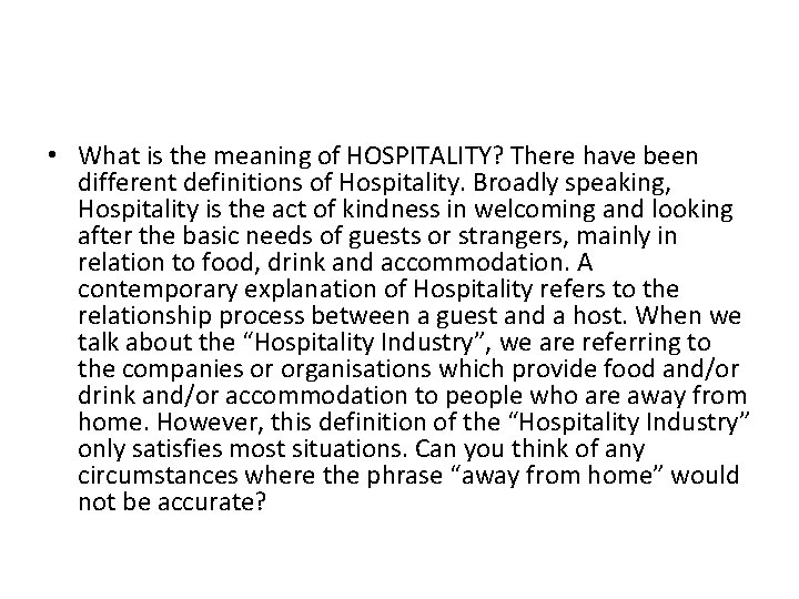  • What is the meaning of HOSPITALITY? There have been different definitions of