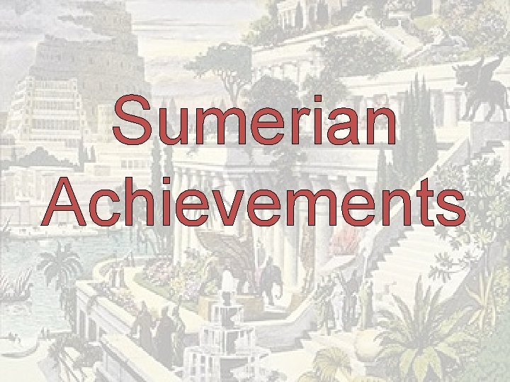 Sumerian Achievements 