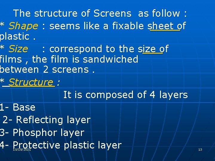 The structure of Screens as follow : * Shape : seems like a fixable