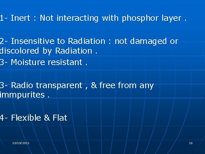 1 - Inert : Not interacting with phosphor layer. 2 - Insensitive to Radiation