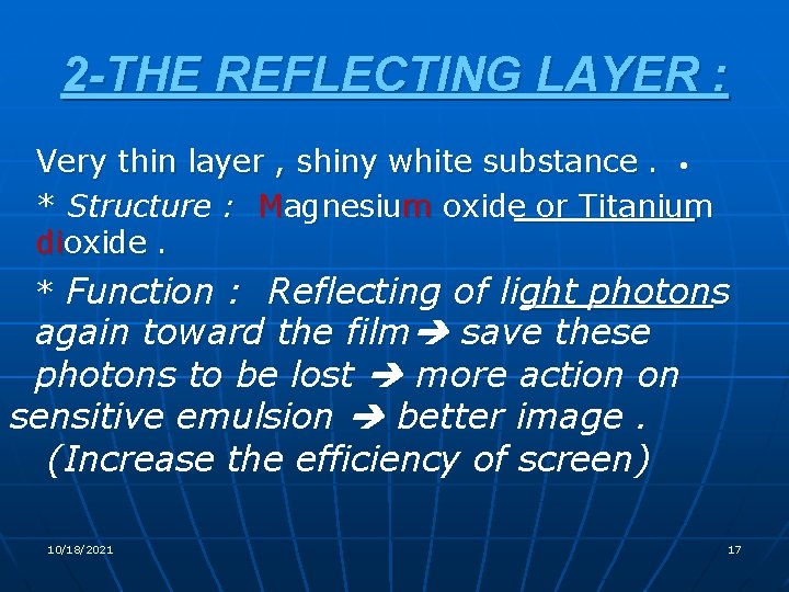 2 -THE REFLECTING LAYER : Very thin layer , shiny white substance. • *