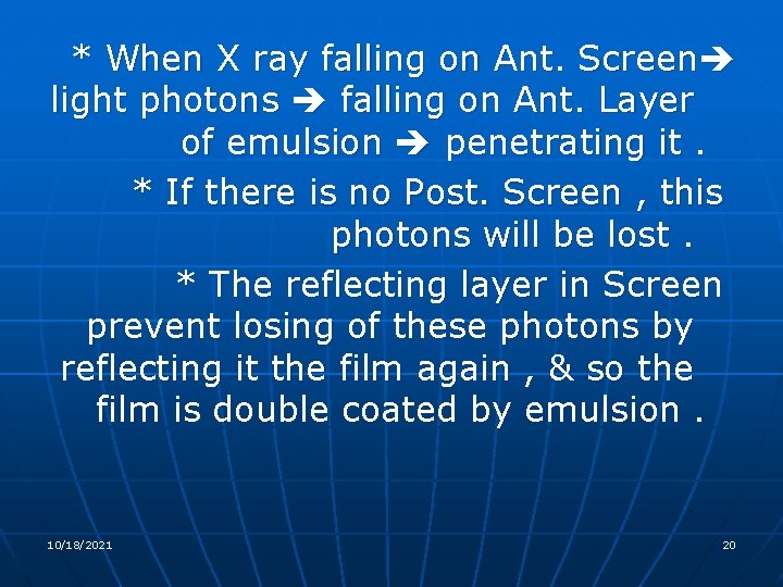 * When X ray falling on Ant. Screen light photons falling on Ant. Layer