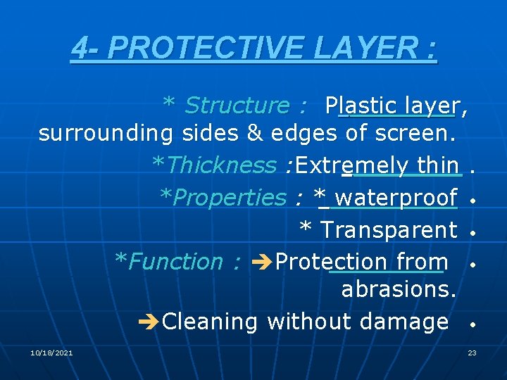 4 - PROTECTIVE LAYER : * Structure : Plastic layer, surrounding sides & edges