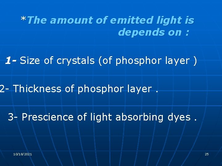 *The amount of emitted light is depends on : 1 - Size of crystals