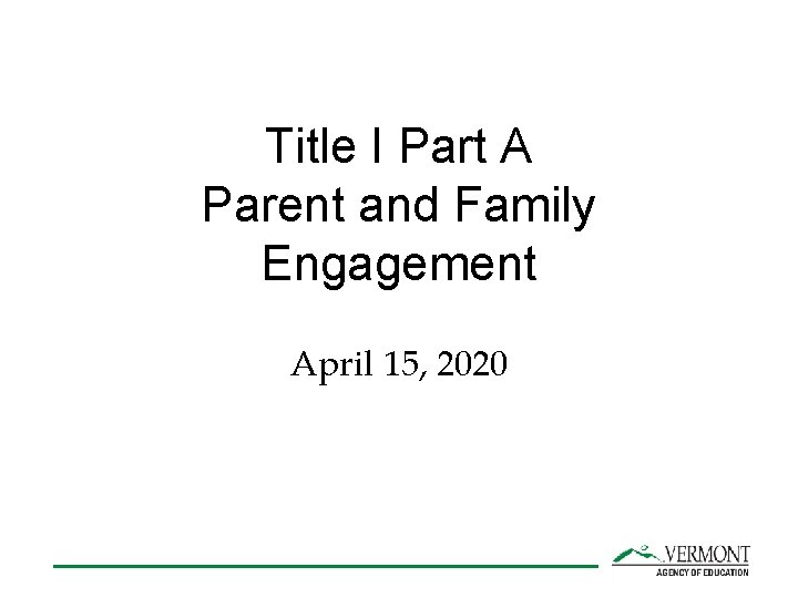 Title I Part A Parent and Family Engagement April 15, 2020 