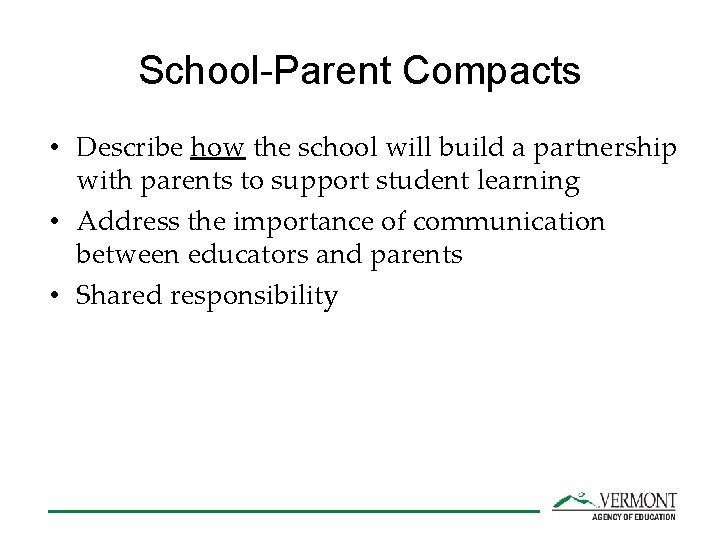 School-Parent Compacts • Describe how the school will build a partnership with parents to