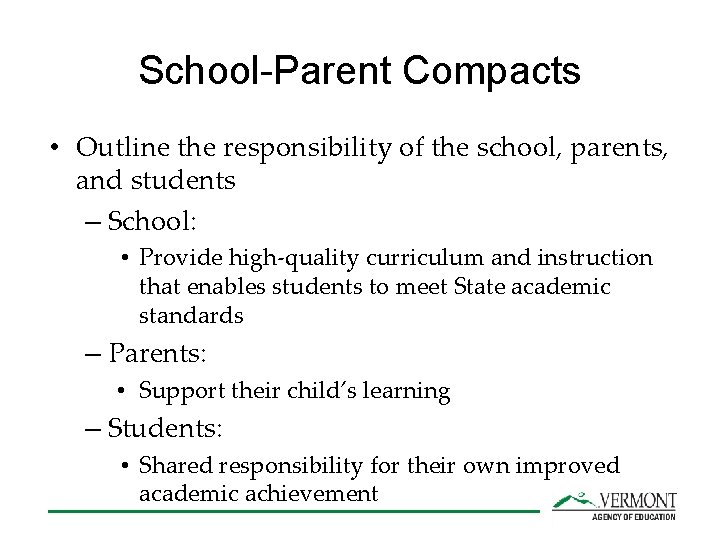 School-Parent Compacts • Outline the responsibility of the school, parents, and students – School: