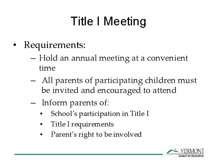 Title I Meeting • Requirements: – Hold an annual meeting at a convenient time