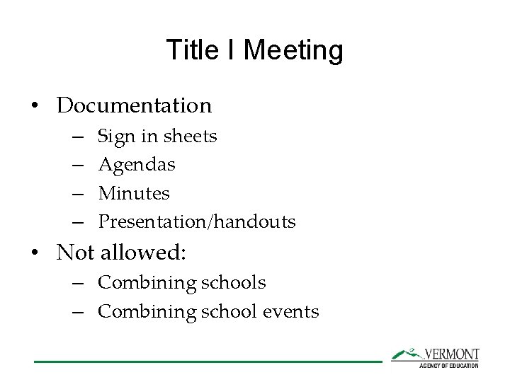Title I Meeting • Documentation – – Sign in sheets Agendas Minutes Presentation/handouts •